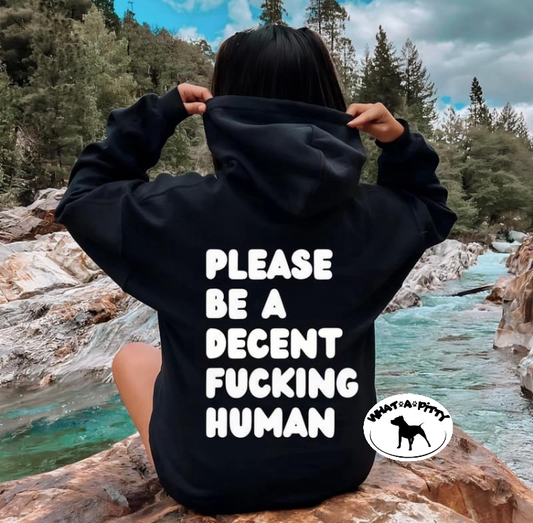 Please Be a Decent Fu@king Human t-shirt