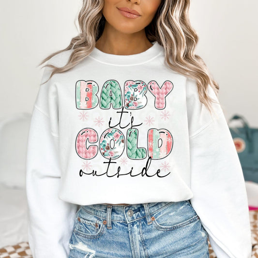 Baby it's Cold outside sweatshirt