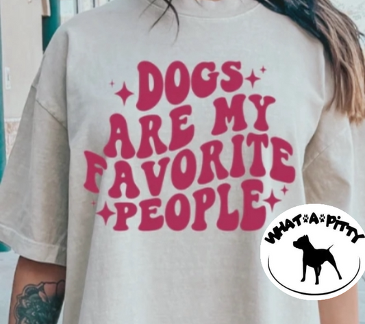 Dogs are my Favorite People tee