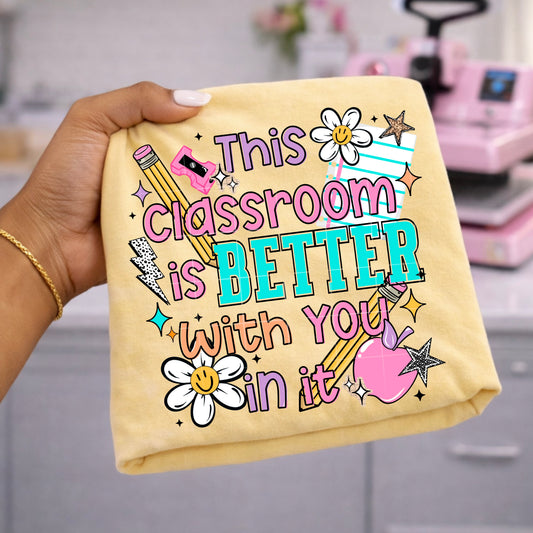 This Classroom is Better tee