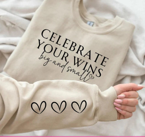 Celebrate your wins sweatshirt with sleeve design