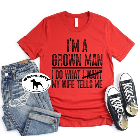 I'm a grown man tee