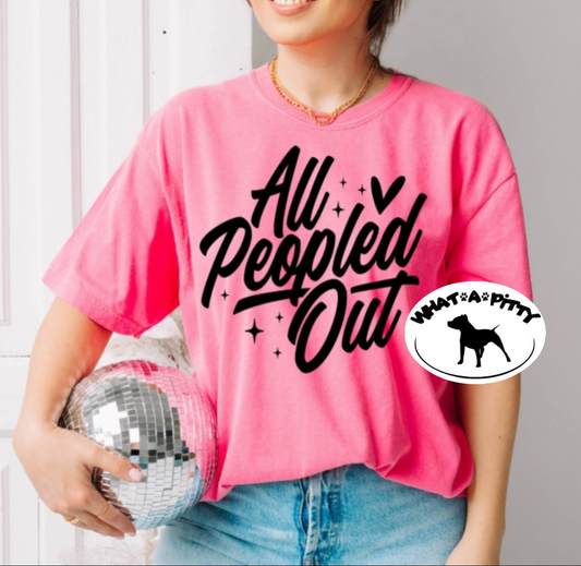 All Peopled Out tee