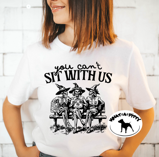 You Can't sit with us tee