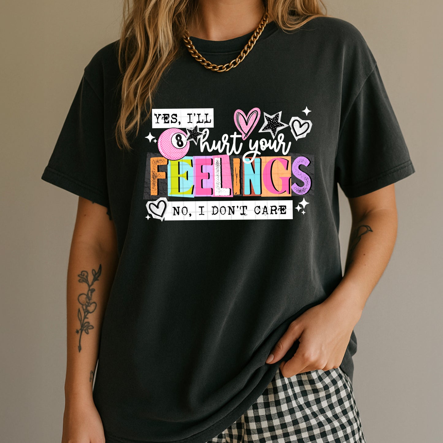 Yes, I'll hurt your Feelings tee (White Ink)
