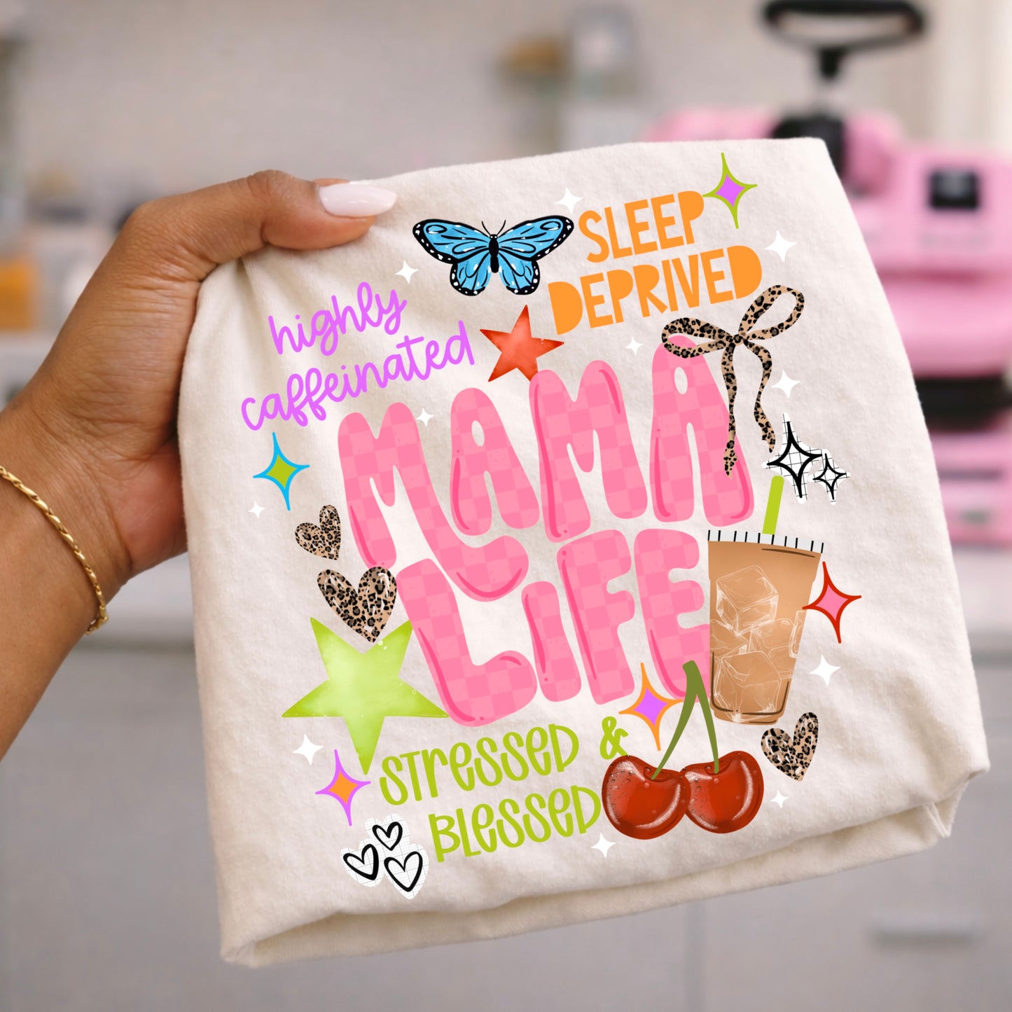 Mama Life tee (highly caffeinated, sleep deprived, stressed & blesse)
