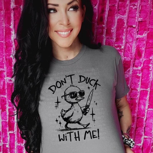 Don't Duck with me! tee