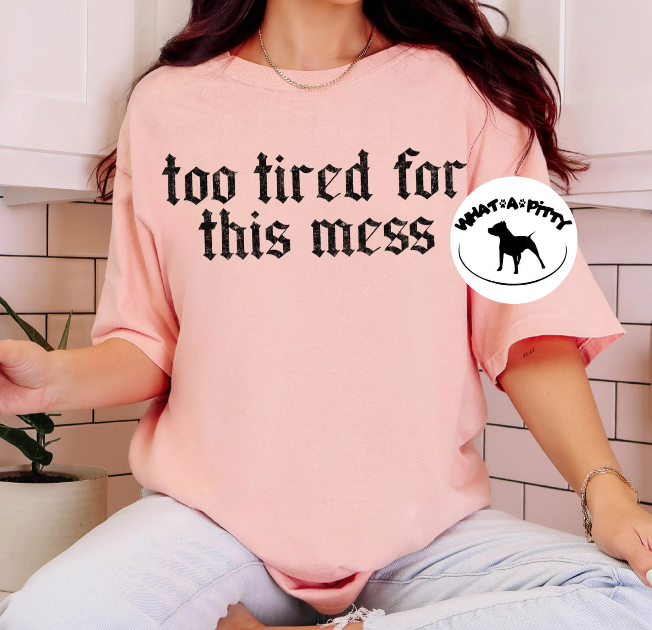 too tired for this mess tee