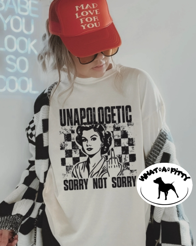 Unapologetic Sorry Not Sorry tee