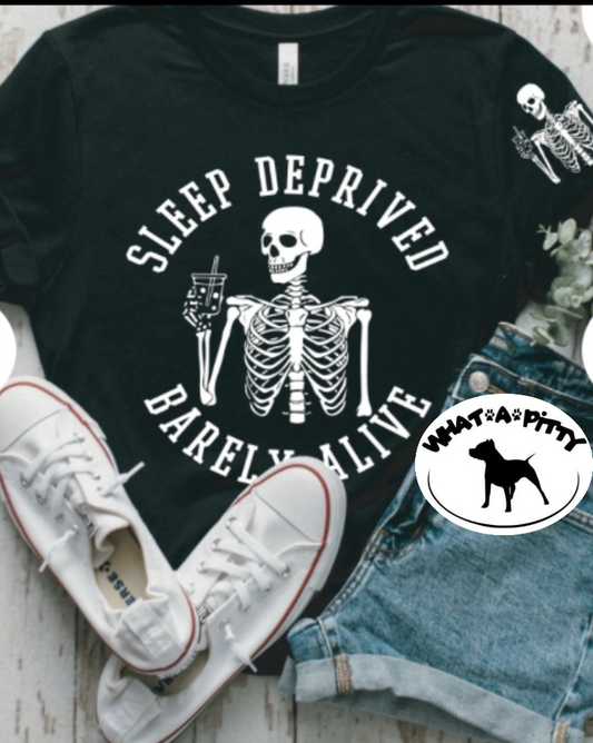 Sleep Deprived Barely Alive tee