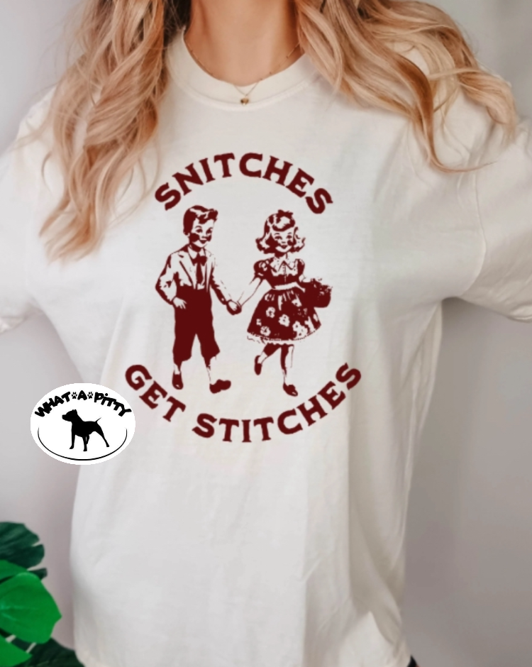 Snitches get Stitches tee