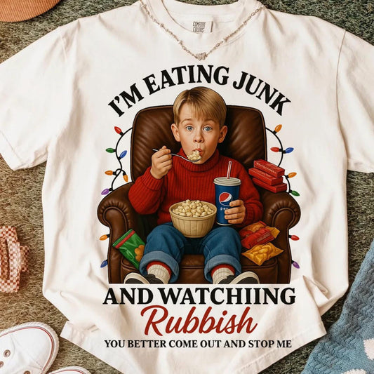 I'm eating Junk and Watching Rubbish tee