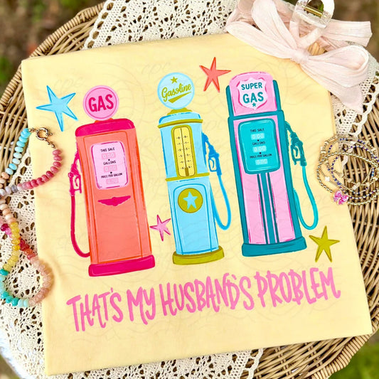 That's my husbands problem tee
