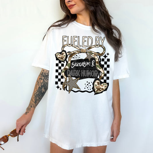 Fueled by sarcasm & dark humor tee (Black Ink)
