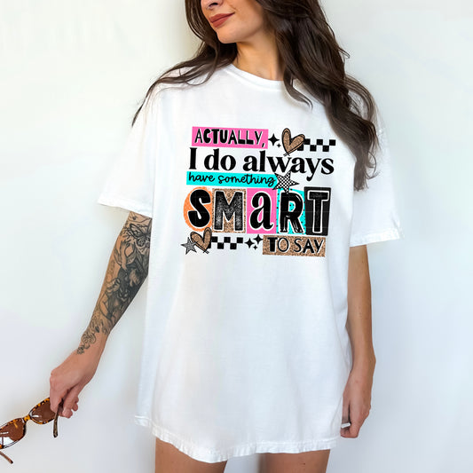 Have something smart to say tee (Black Ink)