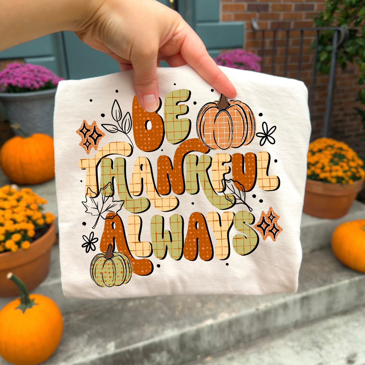Be Thankful Always tee