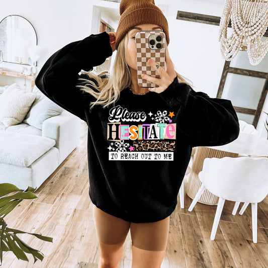 Please Hesitate to reach out to me tee (White Ink)