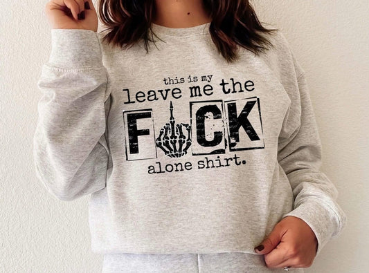 Leave me the F alone sweatshirt Black Ink