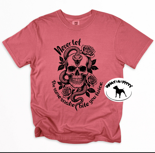 Never let the same snake bite you twice tee