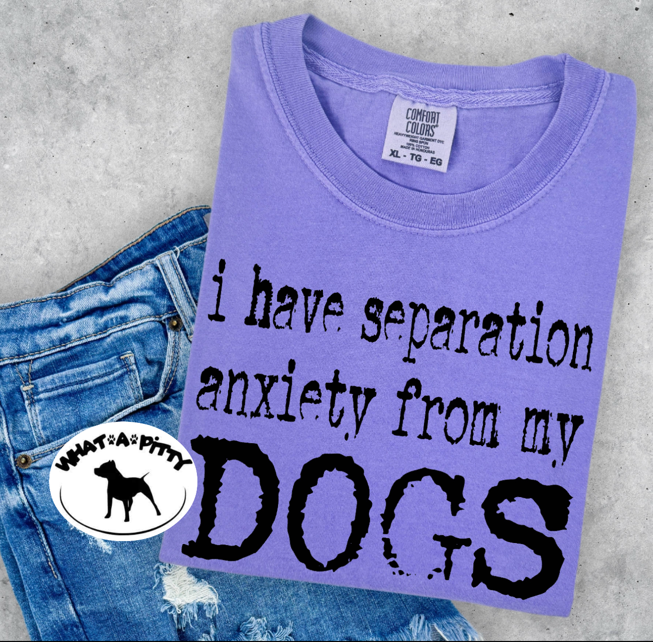 I have Seperation Anxiety from my Dogs tee