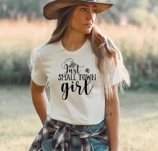 Just a Small Town Girl tee