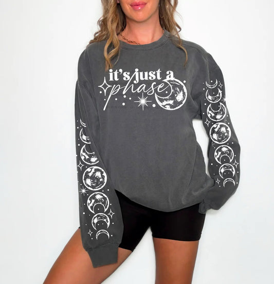 It's just a phase sweatshirt with sleeve design (White Ink)