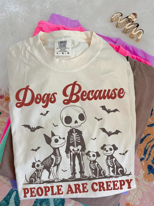 Dogs because people are creepy tee