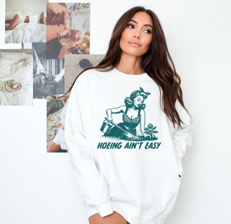 Hoeing ain't easy tee