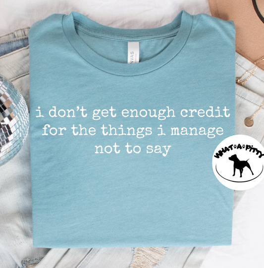 I don't get enough credit tee