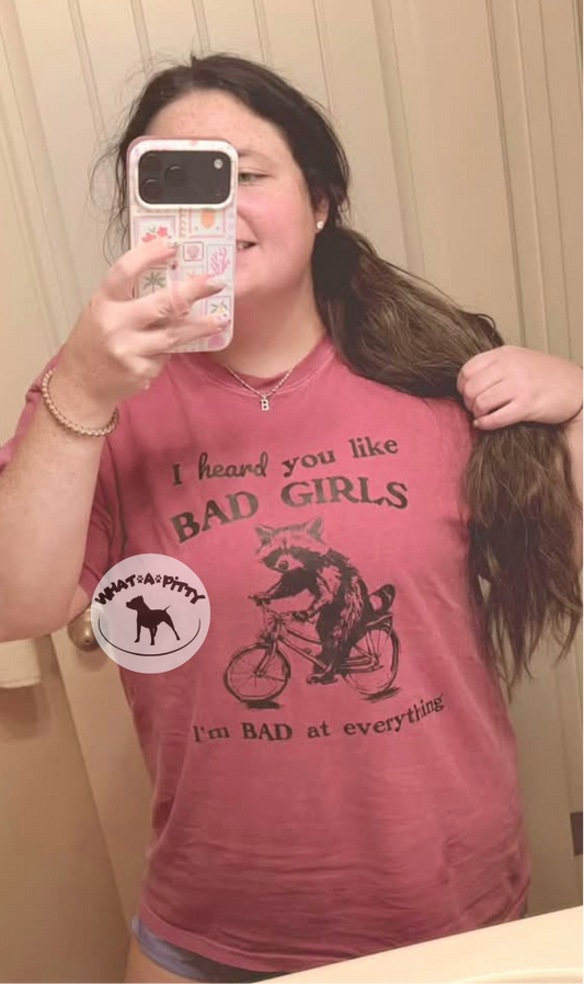 I heard you like Bad Girls tee