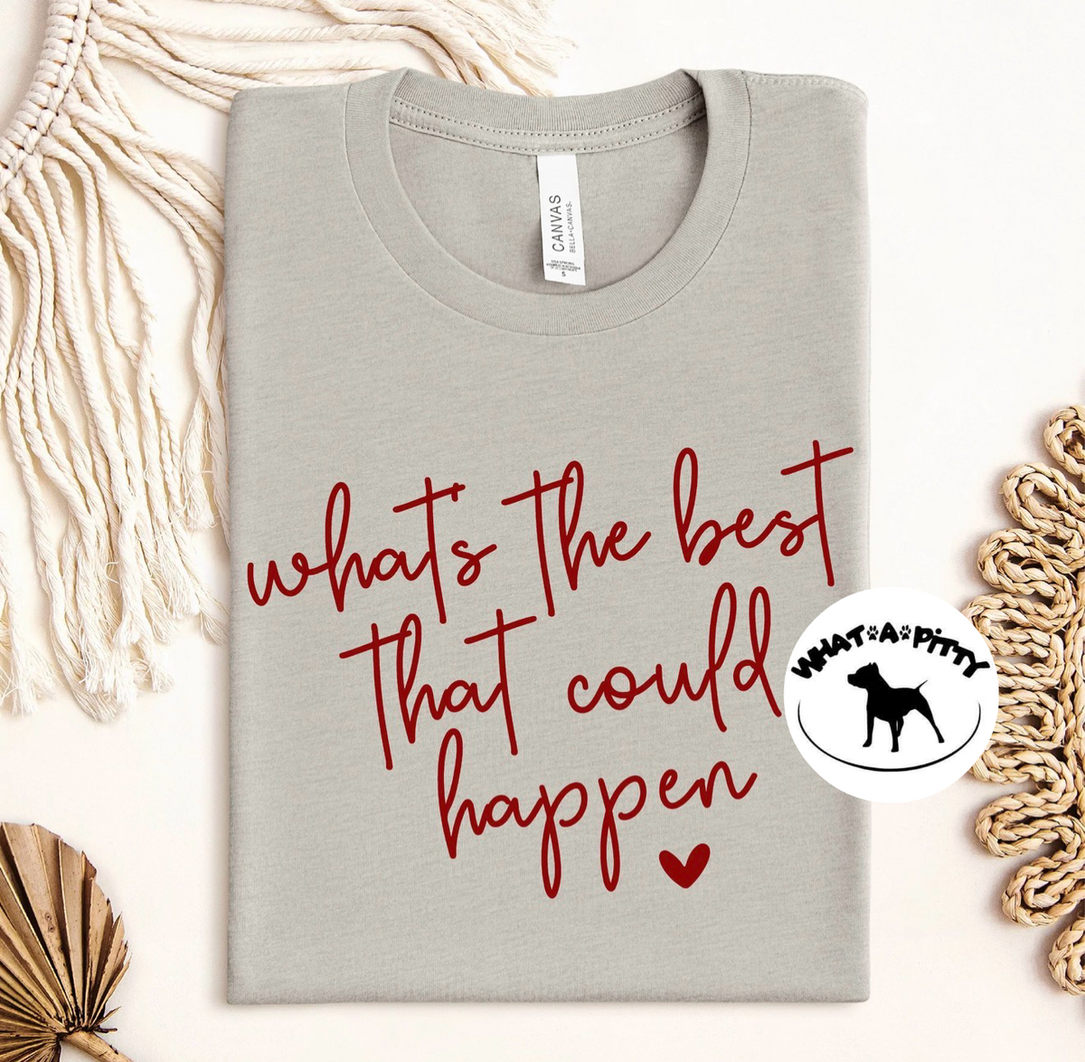 What's the best that could happen tee