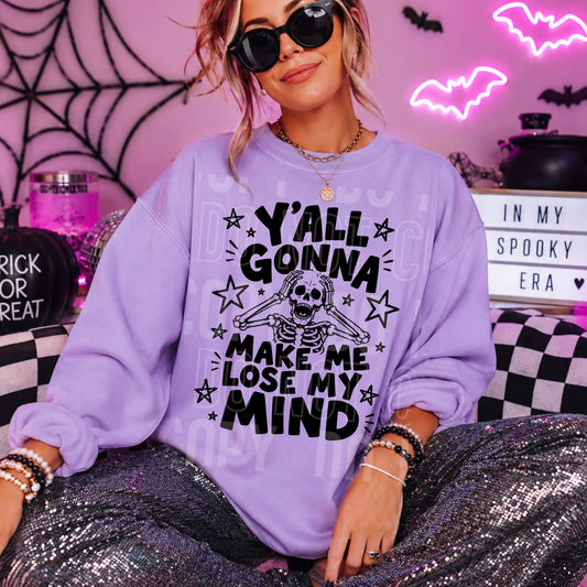 Ya'll gonna make me lose my mind tee