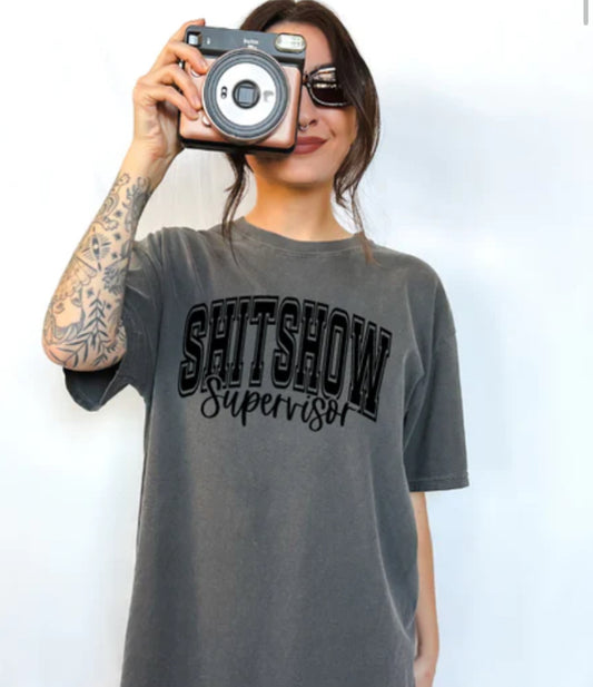 Shit Show Supervisor tee