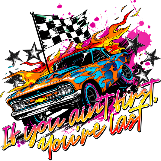 If you ain't first you're last tee