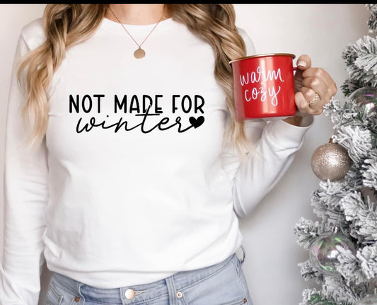 Not Made for Winter sweatshirt