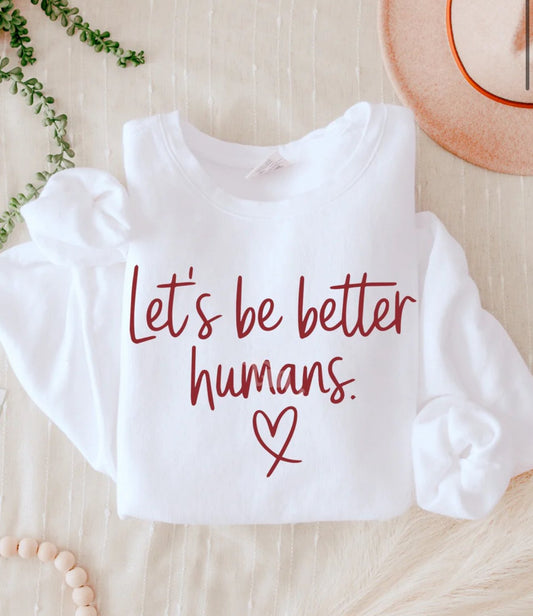 Let's be better humans tee